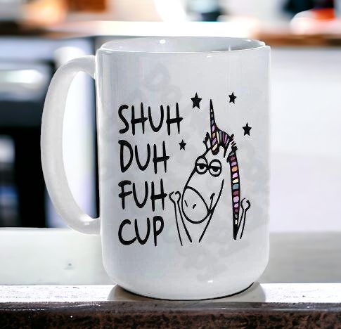 Shuh Du Fuh Cup ...Ceramic Coffee Mug 15 oz Free shipping, Funny Unicorn Mug,