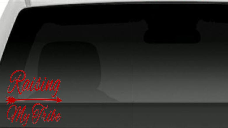 Car/Truck/HorseTrailer Decals 6x6 size Raising My Tribe with Arrow design.