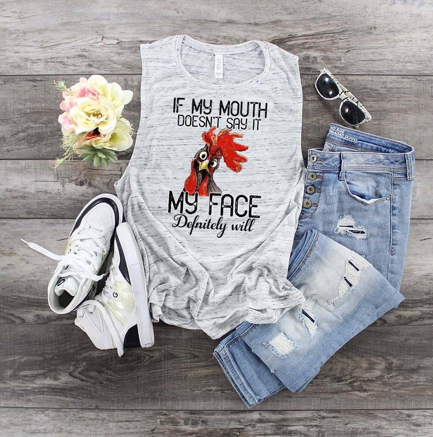 Rooster Chicken If My Mouth Doesn't Say It...  design Bella Canvas flowy tank.