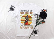 Chicken Buckle Up Buttercup You Just Flipped My Witch Switch.. design t-shirt