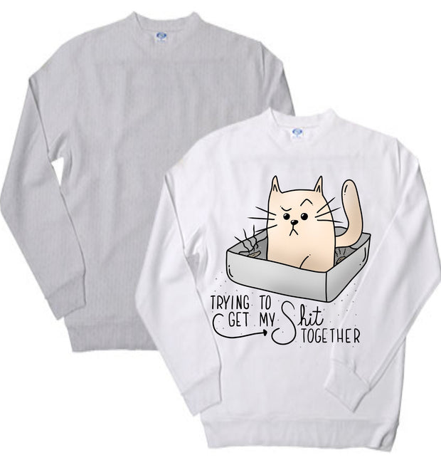 Trying To Get My Sh!t Together Cat design crew neck sweatshirt