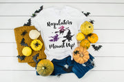 Witches, Regulators Mount Up, Witches Broom, Halloween tee, Ladies Witch shirt, Funny Witch Shirt, Witchy tee, Mount Your Brooms Witches,
