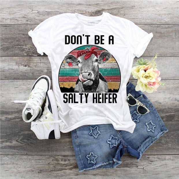 Don't Be A Salty Heifer Cow, Sassy Cow shirt,  Funny Farm shirt, Sarcastic Cow shirt, Funny Cow shirt, Funny Ladies cow shirt, Salty Heifer,
