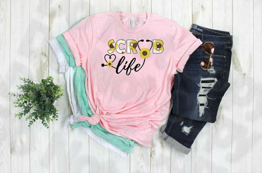 Scrub Life With Sunflowers design shirt Bella Canvas t-shirt. Dtg