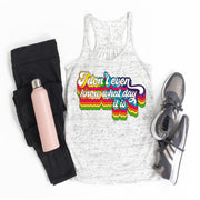 I Don't Even Know What Day It Is... sublimation design Bella Canvas flowy tank.