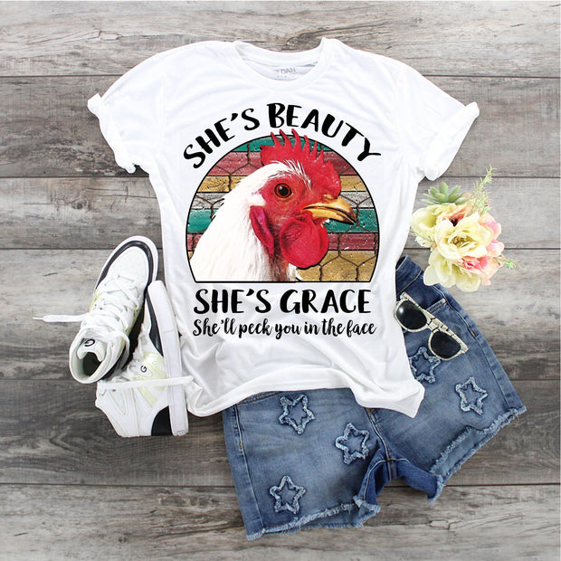 Chicken She's Beauty She's Grace She Will Peck You In The Face  design t-shirt