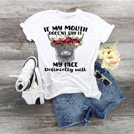 Cow If My Mouth Doesn't Say It My Face Will, longhaired cow shirt,  Highland cow tee, Ladies Cow shirt,  Farm lover shirt, Cow lover shirt,