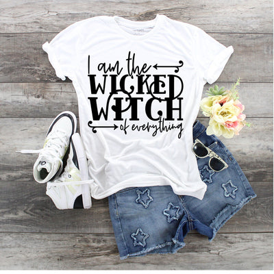 I'm The Wicked Witch Of Everything,  Wicked Witch,  Loves Witches,  shirt for that Wicked Witch, Good Witch or bad witch, Goddess shirt,