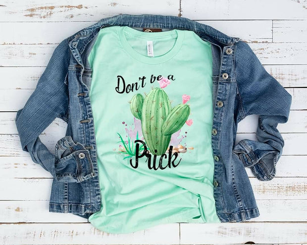 Don't Be A Prick Cactus, Cactus tee, Don’t Be A Prick,  Plant mom, Planter lover tee, Cactus shirt