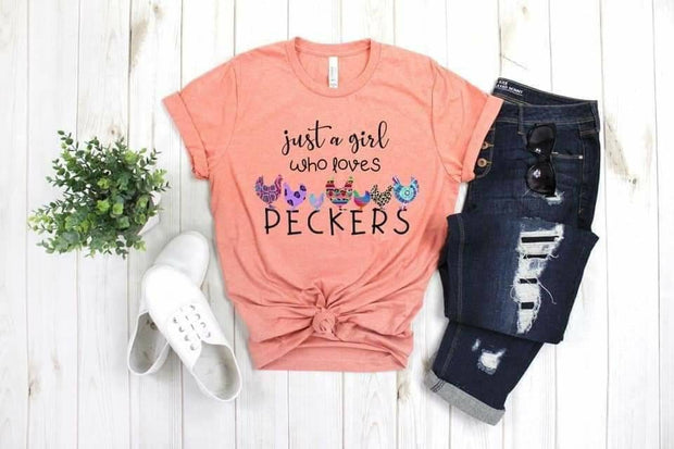 Just a Girl Who Loves Peckers...design shirt Bella Canvas t-shirt.