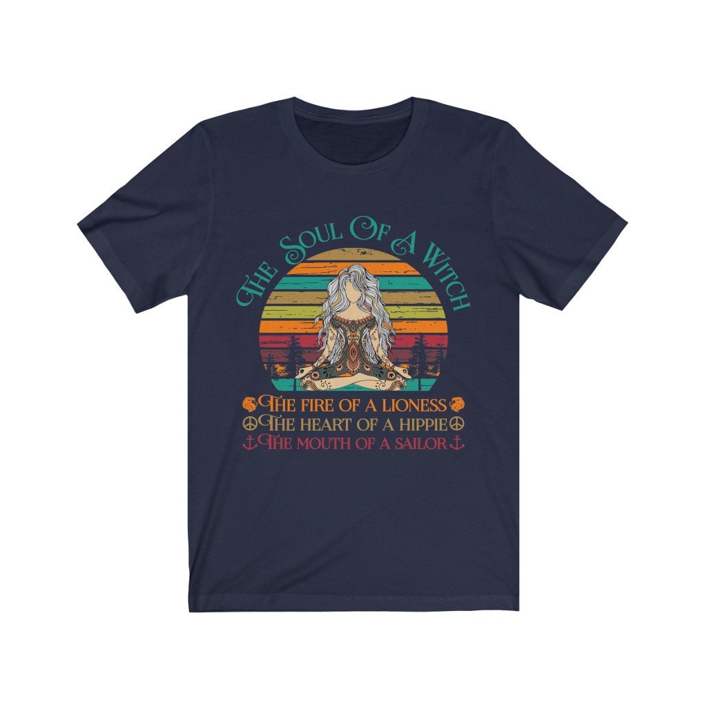 The Soul Of A Witch, The Fire Of A Lioness ,The Heart Of A Hippie, The Mouth Of A Sailor, Witch Lover shirt, Witches Tee, Goddess shirt
