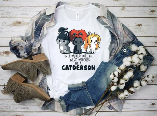 In A World Full of Basic Witches Be A Catderson, Witch Sisters, Witch Cats, Halloween shirt, Funny Halloween Cat Shirt, Cat Lover tee, Witch