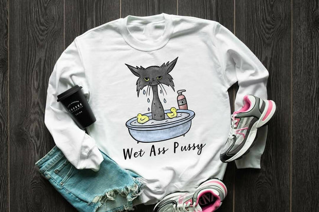Wet Ass Pussy Cat in The Bath Bella Canvas sweatshirt