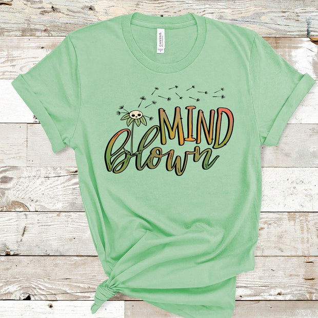 Mind Blown shirt, Dandelion shirt, Mind Blown Dandelion tee, Flower shirt for Mom, Mothers Day Gift, Gift for Flower lover, Girls Flower t,