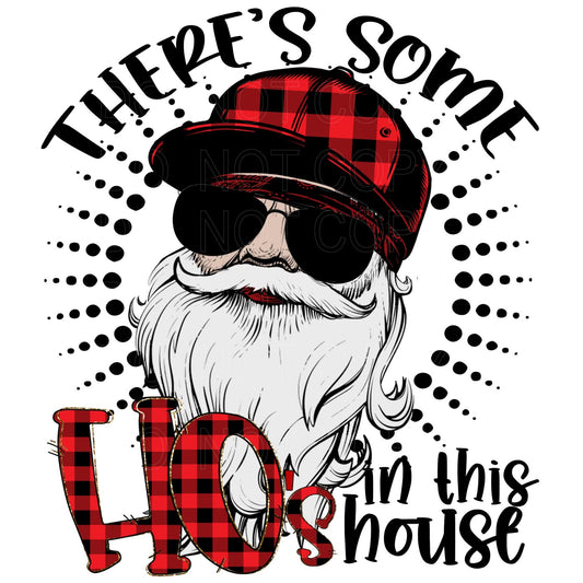 There's Some Ho's In The House Santa design, Sublimation transfer, Ready To Press Image, Sublimation Image Christmas Sublimation, Santa Ho's