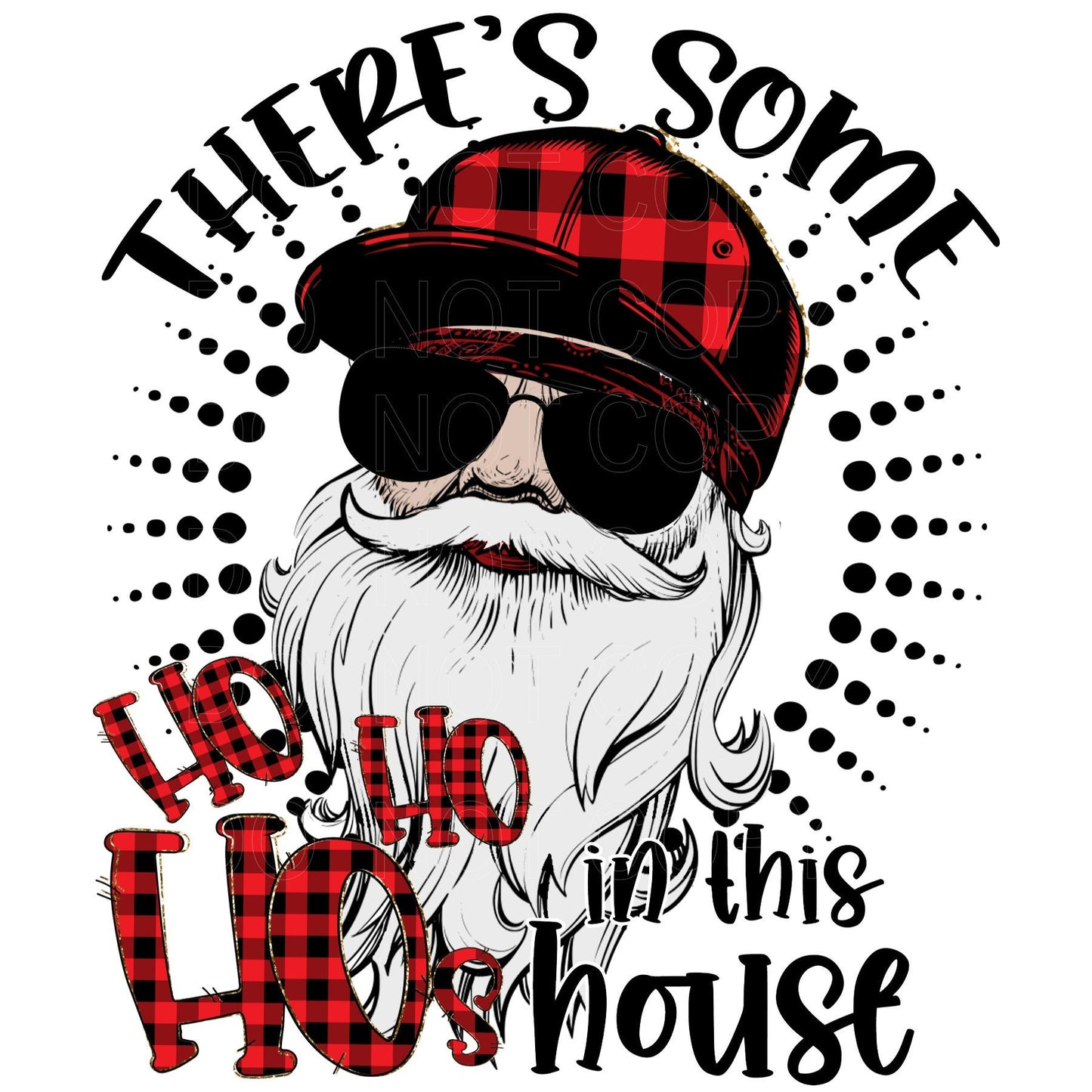 There's Some Ho Ho Ho's In The House Santa design, Sublimation transfer, Ready To Press Image, Sublimation Image Christmas Sublimation,