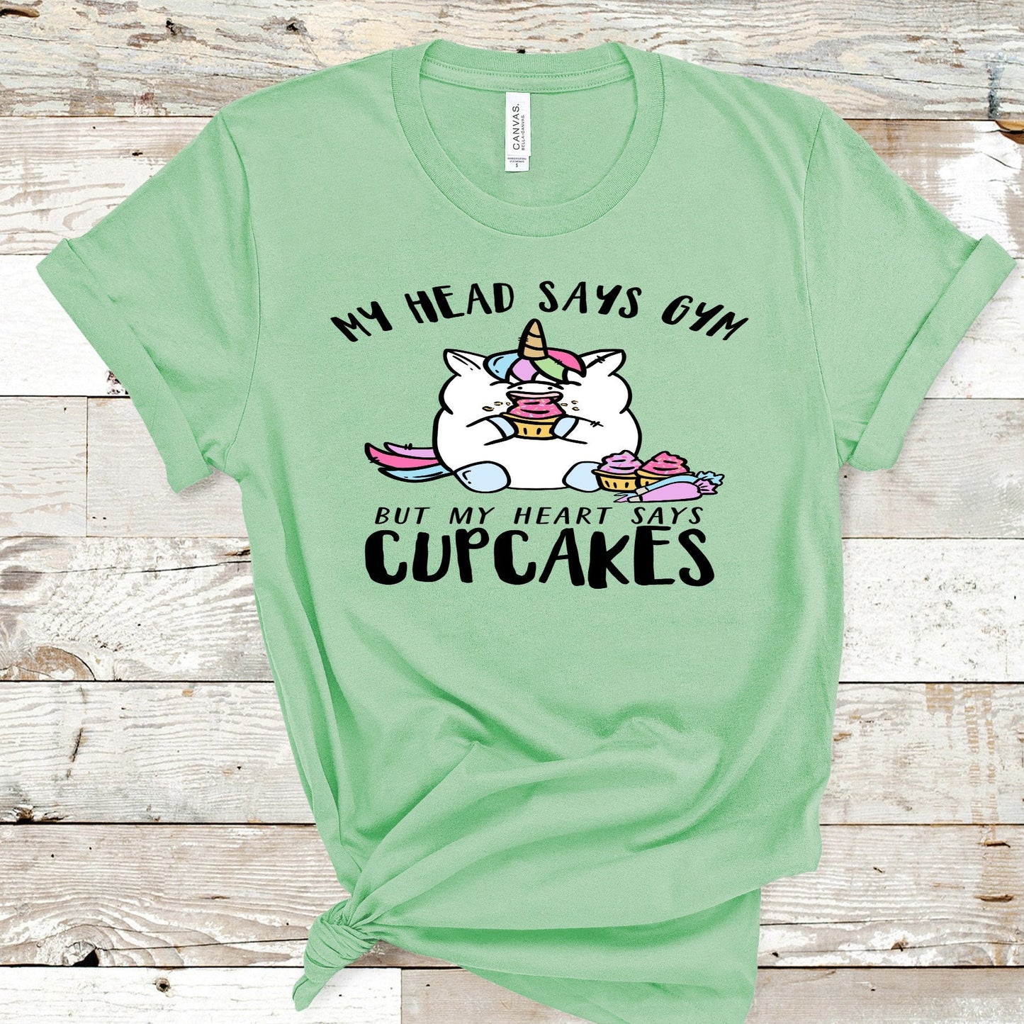 My Head Says Gym, But My Heart Says Cupcakes, Cupcakes Unicorn, Chubby Gym Unicorn, No Work Outs, Funny Unicorn shirt, Chubby Unicorn tee,