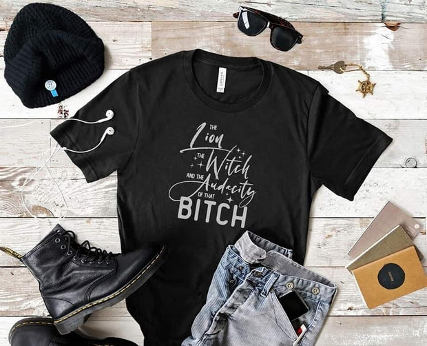 The Lion, The Witch , And the Audacity If That Bitch, Funny witch tee, Witch shirt, Gift for Her, Gift for Him,