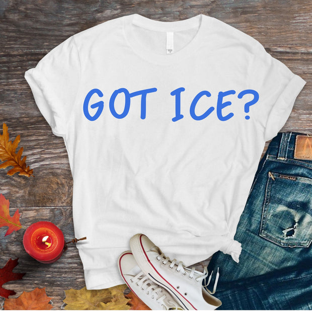 GOT ICE? Custom design.